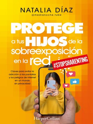 Protege a tus hijos de la sobreexposición en la red - ebook